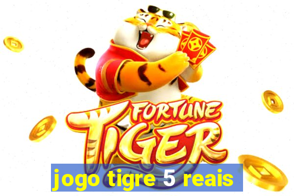 jogo tigre 5 reais